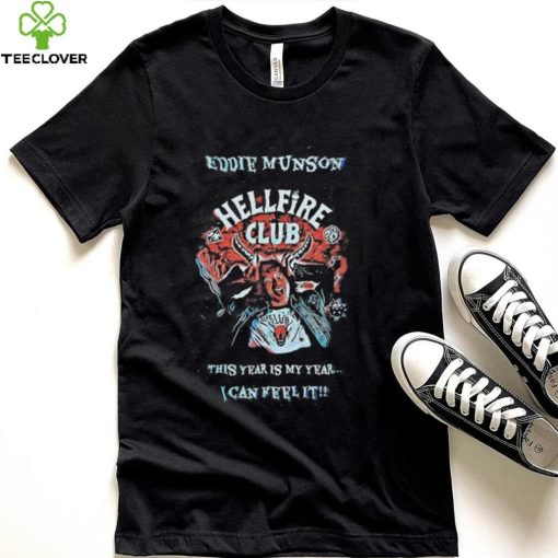 eddie munson hellfire club this years is my year i can feel it shirt 1