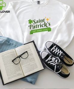 Saint Patrick’s get some luck T Shirt