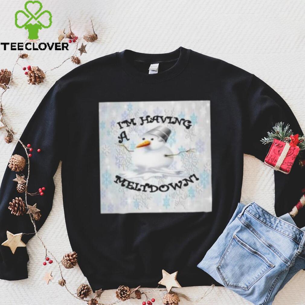 Snowman I’m having a meltdown Christmas T Shirt Snowman I’m having a meltdown Christmas T Shirt