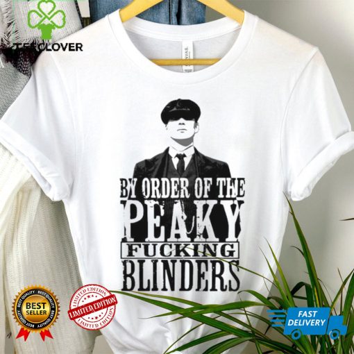 People Call Me By Order Of Peaky Fucking Blinders Gift Shirt