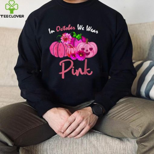 In October We Wear Pink Breast Cancer Awareness Pumpkin Halloween T Shirt0