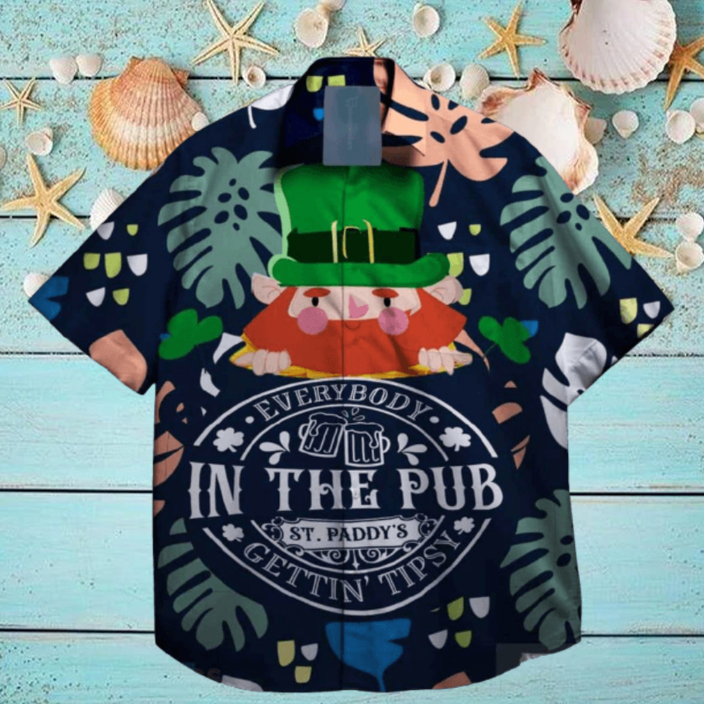 everybody in the beer pub gettins tipsy st patrick day hawaiian shirt exclusive everybody in the beer pub gettins tipsy st patrick day hawaiian shirt exclusive