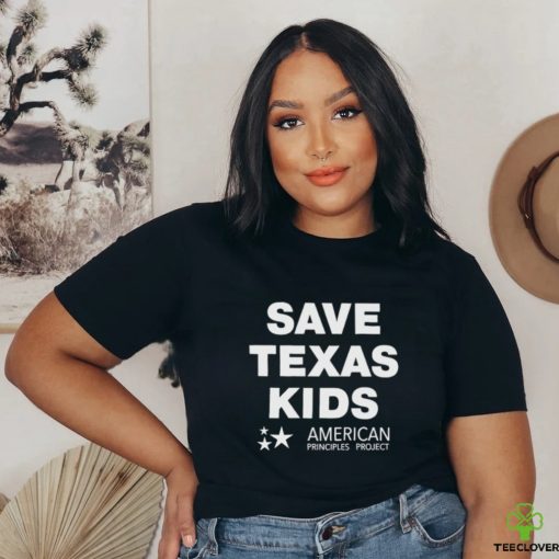 Save Texas Kids American Principles Project Shirt