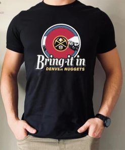 Bring It In Denver Nuggets NBA Playoff Shirt