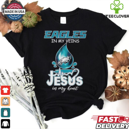 Philadelphia Eagles in my veins Jesus in my heart shirt