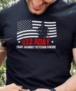 fight against Veteran Suicide Awareness Ptsd Veteran 22 Day T Shirt