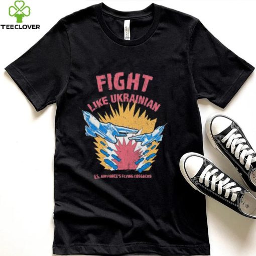 fight like ukrainian t shirt