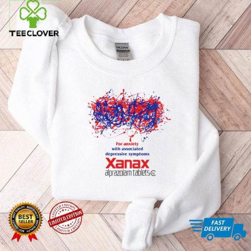for anxiety with associated depressive symptoms xanax hoodie, sweater, longsleeve, shirt v-neck, t-shirt