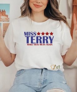 Miss Terry Make Nick Mean Again T Shirt 3 Miss Terry Make Nick Mean Again T Shirt