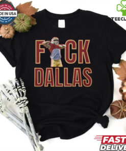 fuck Dallas shirt