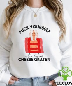 fuck yourself with a fucking cheese grater hoodie, sweater, longsleeve, shirt v-neck, t-shirt ariana