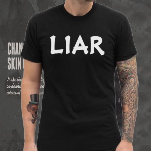 funny liar shirt hooded sweat 2023 shirt t shirt den