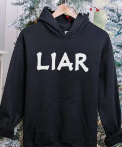 funny liar shirt hooded sweat 2023 shirt t shirt den