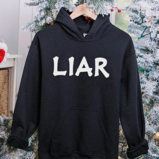 funny liar shirt hooded sweat 2023 shirt t shirt den