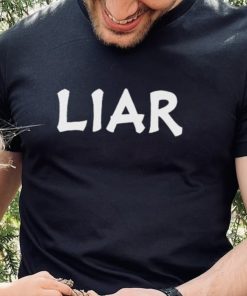 funny liar shirt hooded sweat 2023 shirt t shirt den