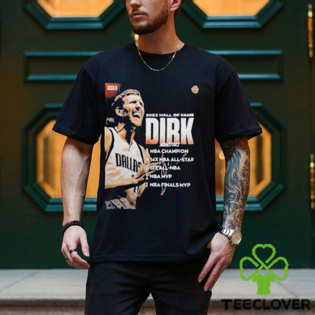 Welcome to hall of fame dirk nowitzki 2023 shirt Welcome to hall of fame dirk nowitzki 2023 shirt