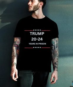 Trump Mugshot 20 24 Years in Prison Shirt