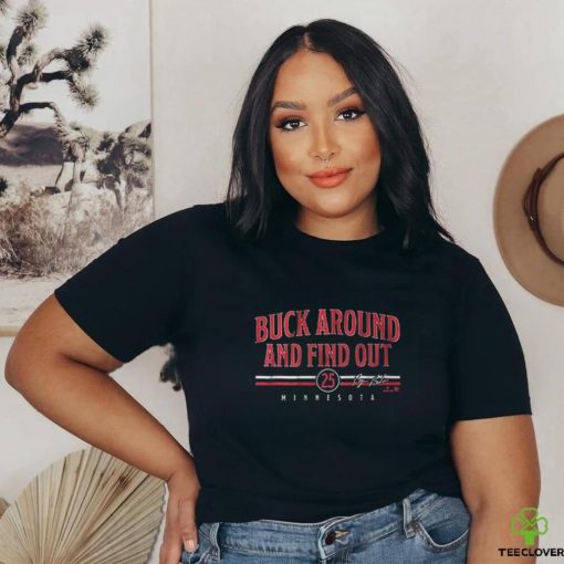 Byron Buxton Buck Around & Find Out Shirt