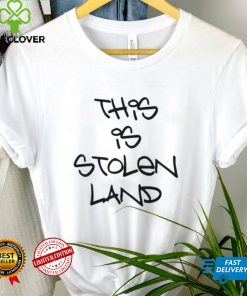 This is stolen land shirt