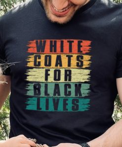 White Lives Matter T hoodie, sweater, longsleeve, shirt v-neck, t-shirt, White Coats For Black Lives T hoodie, sweater, longsleeve, shirt v-neck, t-shirt, Kanye West Shirt