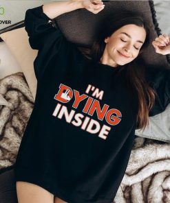 Denver Broncos I’m Dying Inside Shirt