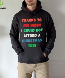 Thanks to Joe Biden I Could Not Afford A Christmas Tree T Shirt