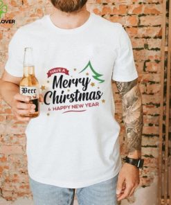 Have a Merry Christmas and Happy New Year Christmas T Shirt