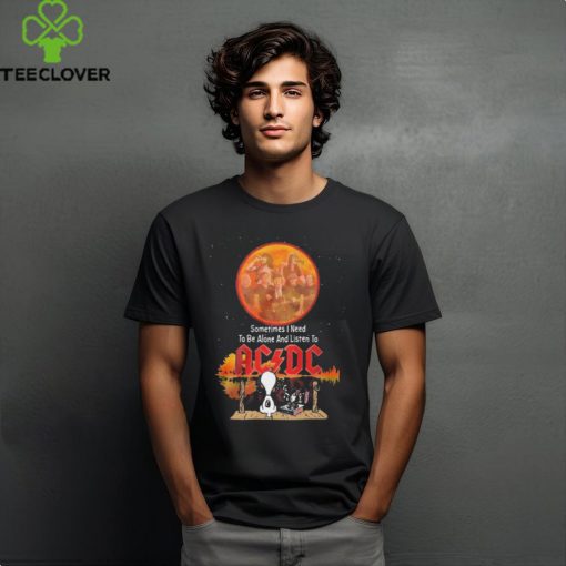 Official official Snoopy Sometimes I Need To Be Alone And Listen To AC DC Shirt