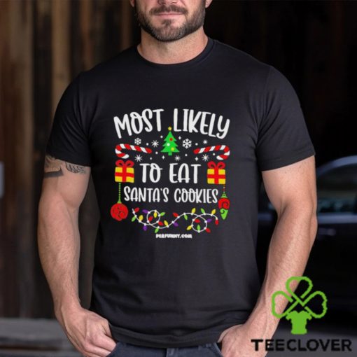 Most Likely To Eat Santa’s Cookies Christmas 2023 Shirt