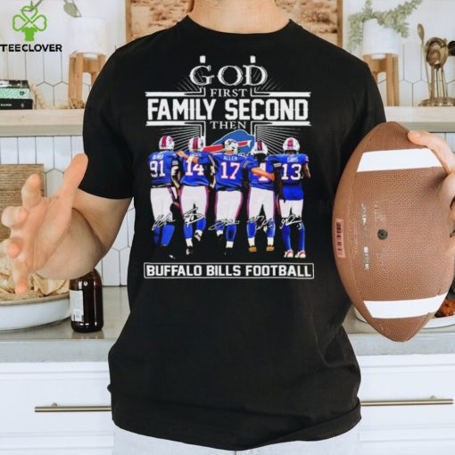 God First Family Second Then Buffalo Bills Football 2023 2024 Playoffs Signatures Shirt