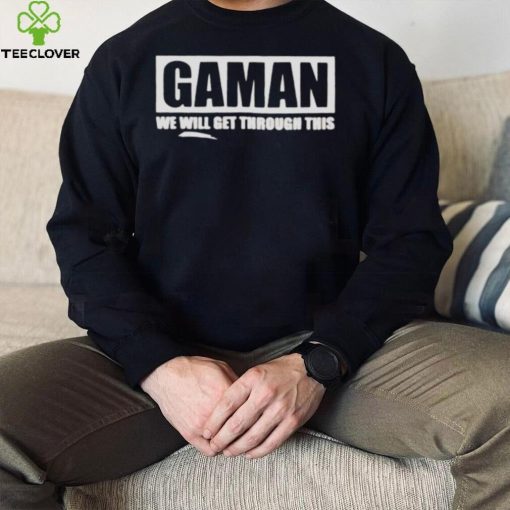 george Takei Gaman we will get through this hoodie, sweater, longsleeve, shirt v-neck, t-shirt