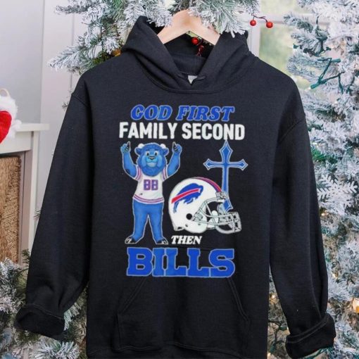 god First Family Second Then Buffalo Bills Shirt