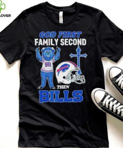 god First Family Second Then Buffalo Bills Shirt