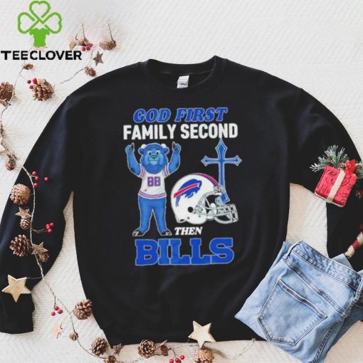 god First Family Second Then Buffalo Bills Shirt