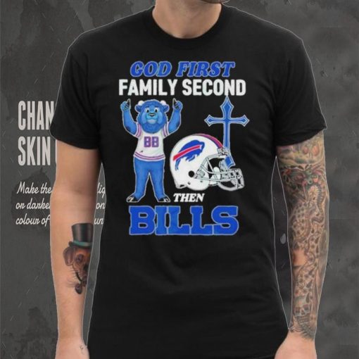 god First Family Second Then Buffalo Bills Shirt