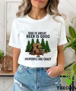 god is great beer is good and people are crazy shirt