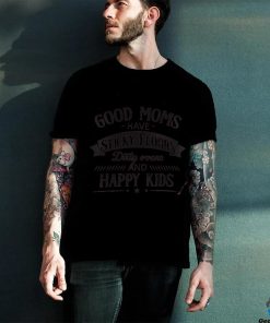 good moms  have  sticky floors dirty ovens shirt