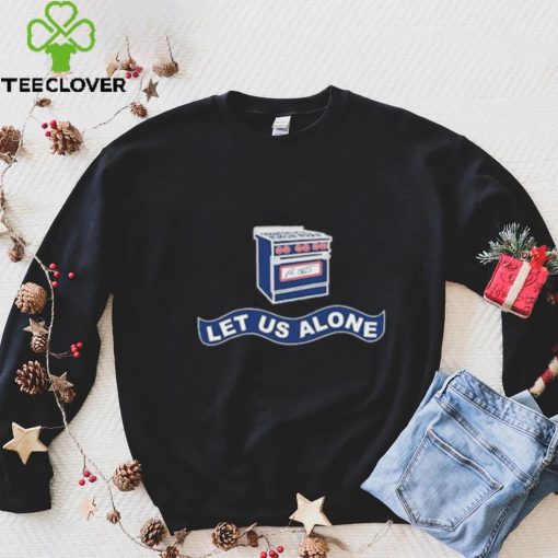 Gas Stoves Let Us Alone Shirt