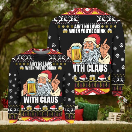 Ain’t no laws when you’re drink with Claus Christmas sweater