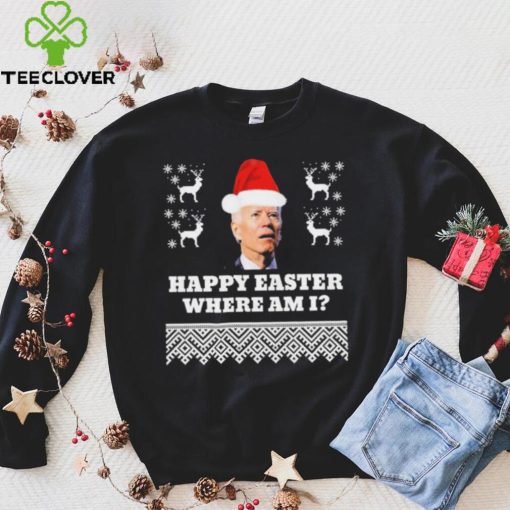 Joe Biden Happy Easter Where Am I Ugly Christmas Shirt