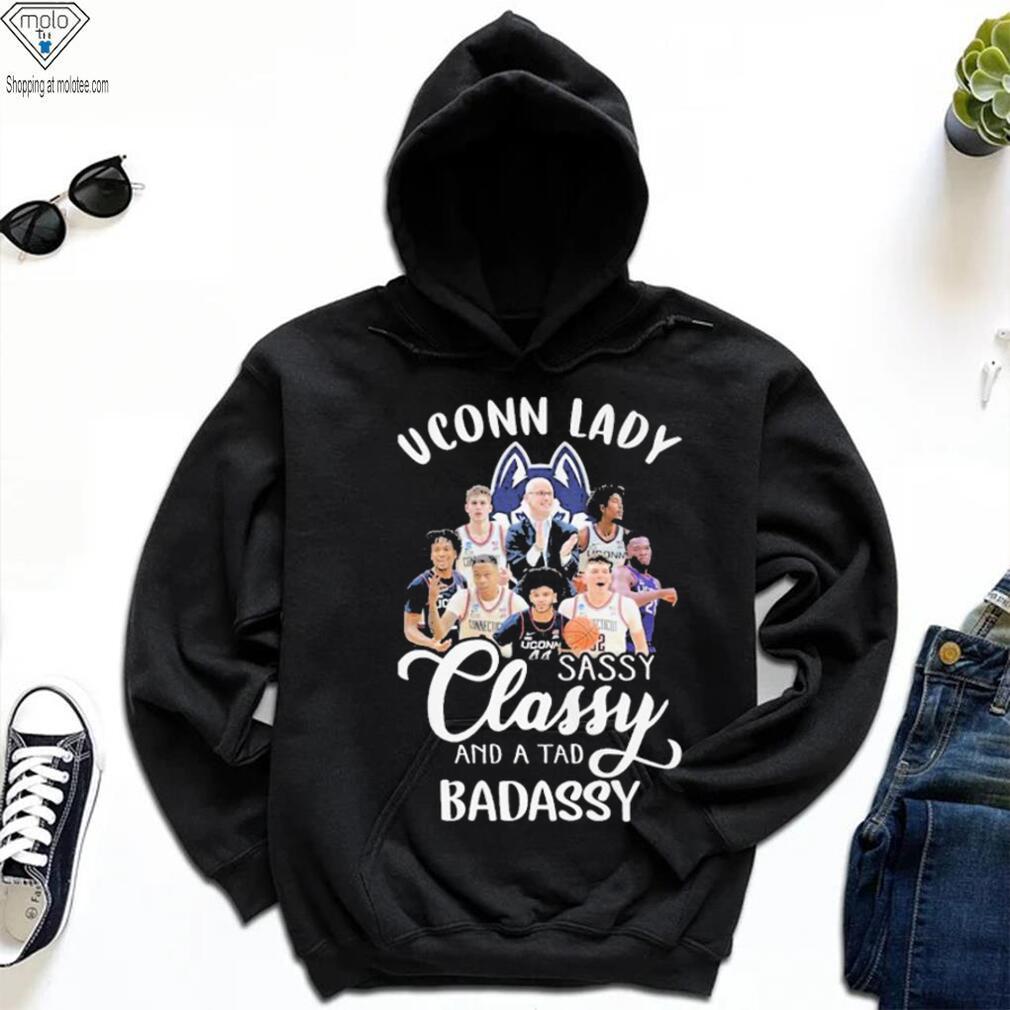 Uconn Lady Sassy Classy And A Tad Badassy Shirt Uconn Lady Sassy Classy And A Tad Badassy Shirt