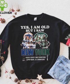 Yes I Am Old But I Saw New York Mets & Jets World Series 1969 Champions Super Bowl III Champions T Shirt 1 Yes I Am Old But I Saw New York Mets & Jets World Series 1969 Champions Super Bowl III Champions T Shirt
