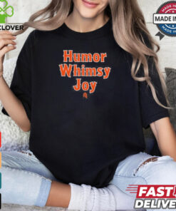 humor whimsy joy shirt