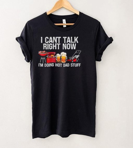 i cant talk right now im doing hot dad stuff lawn mower beer t hoodie, sweater, longsleeve, shirt v-neck, t-shirt Shirt