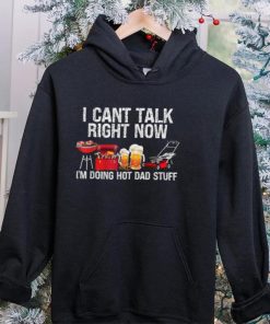 i cant talk right now im doing hot dad stuff lawn mower beer t hoodie, sweater, longsleeve, shirt v-neck, t-shirt Shirt