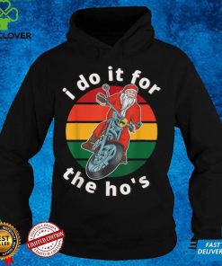 i do it for the hos Christmas Funny Biker Santa T Shirt hoodie, Sweater Shirt