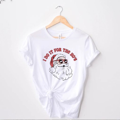 i do it for the hos santa claus t hoodie, sweater, longsleeve, shirt v-neck, t-shirt t hoodie, sweater, longsleeve, shirt v-neck, t-shirt