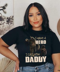 i have a hero i call him daddy shirt