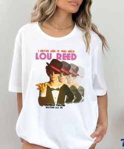 i never sals it was nice lou reed shirt