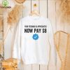 Your Feedback Is Appreciated Now Pay $8 Funny Fee Tweet hoodie, sweater, longsleeve, shirt v-neck, t-shirt